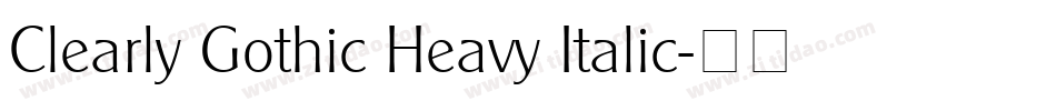 Clearly Gothic Heavy Italic字体转换